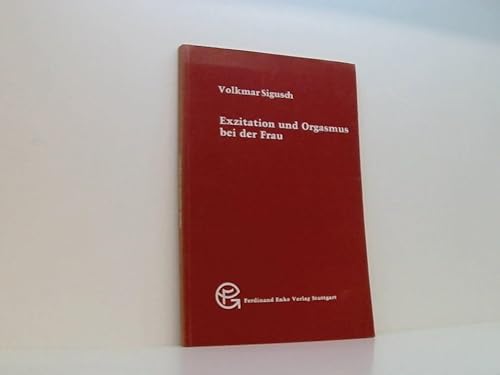 Exzitation und Orgasmus bei der Frau. Physiologie der sexuellen Reaktion
