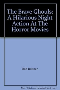 Hardcover The Brave Ghouls: A Hilarious Night Action At The Horror Movies Book