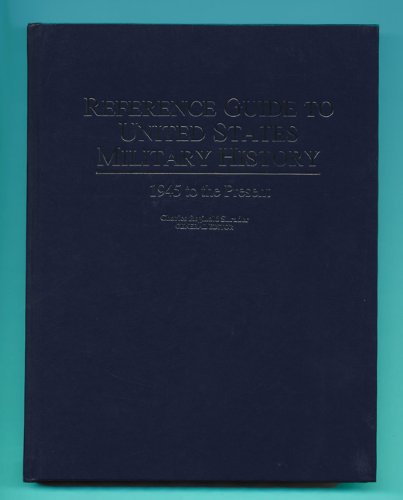 Reference Guide to United States Military History 1945 to the Present ...