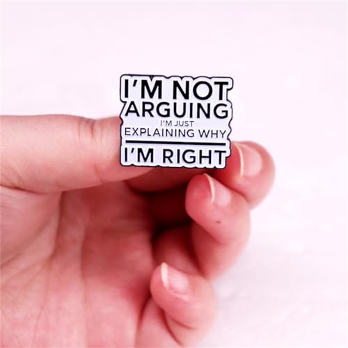Image of I'm Not Arguing I'm Just Explaining Why I'm Right Enamel Pin Encouraging Enamel Pin with Inspirational Letter Quote Confident Saying,Stylish Badge for Decorating Bags Clothes Accessories Jewelry Gift for Women Girls
