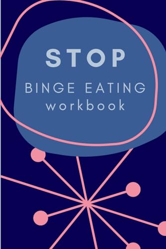 Stop Binge Eating Workbook: A self-help journal to help with therapy for binge eating disorder