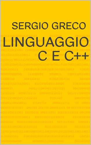 Linguaggio C e C++ (Libri di informatica, barzellette, criptovalute e manutenzione auto Vol. 13