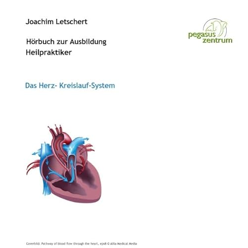 H&ouml;rbuch zur Ausbildung f&uuml;r Heilpraktiker: Das Herz-Kreislauf-System cover art