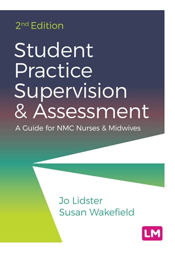 Student Practice Supervision and Assessment: A Guide for NMC Nurses and Midwives cover