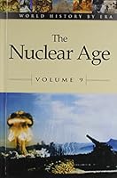 World History by Era, Volume 9: The Nuclear Age 0737707712 Book Cover