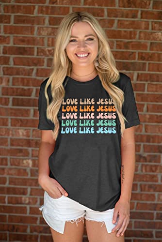 Love Like Jesus Shirt Women Christian Tshirts Jesus Faith Graphic T-Shirt Easter Inspirational Short Sleeve Tee Tops Dark Grey #TOP2