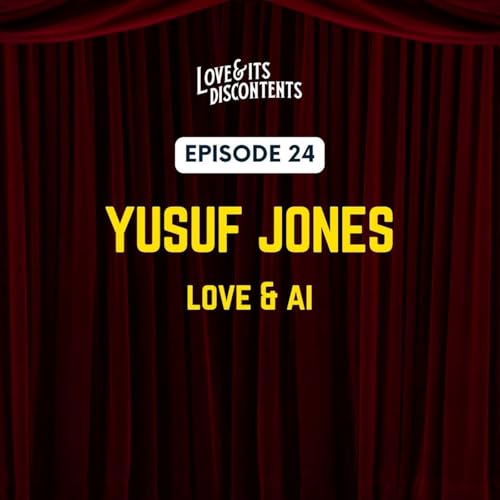Love & AI with Yusuf Jones Podcast Por  arte de portada