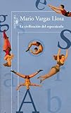 CIVILIZACION DEL ESPECTACULO, LA (Spanish Edition)