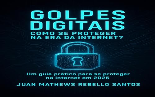 Golpes digitais: Como se proteger na era da internet