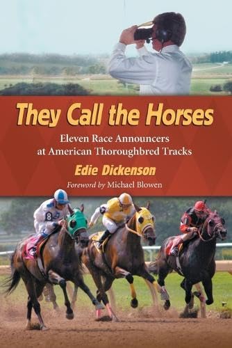 They Call the Horses: Eleven Race Announcers at American Thoroughbred Tracks
