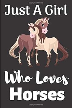 Just a Girl Who Loves Horses : Linked Journal with 120 Pages for Women and Girl Who Love Horse
