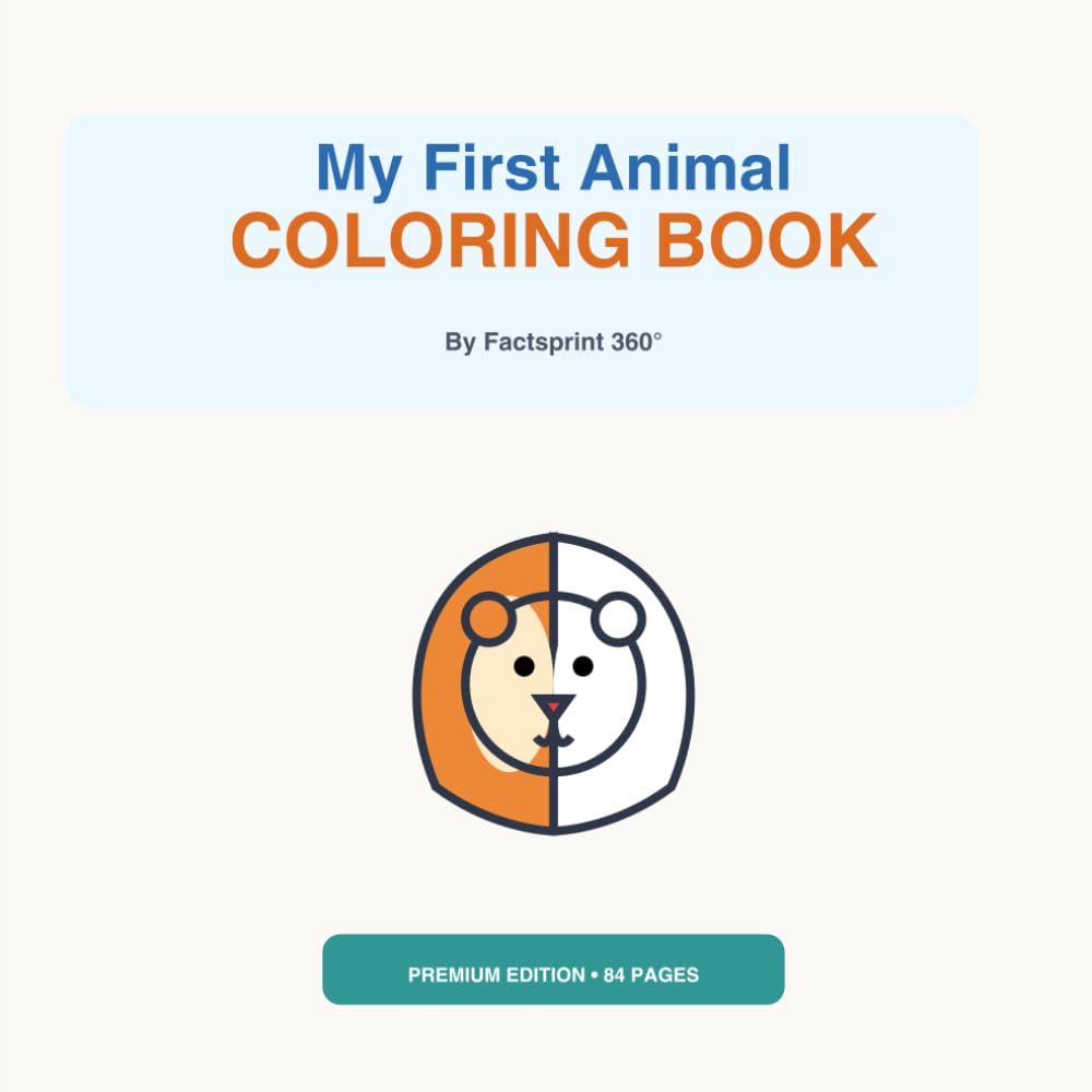 My First Animal Coloring Book: Simple and Easy Coloring Pages with 84 Cute Animal Illustrations for Toddlers and Kids