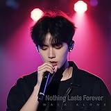 nothing lasts forever lyrics michael mind  Nothing Lasts Forever