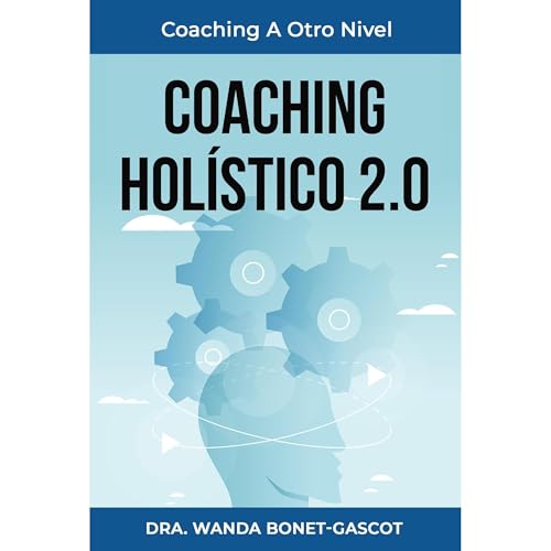 Coaching Hol&iacute;stico 2.0 Audiobook By Dra. Wanda Bonet-Gascot cover art