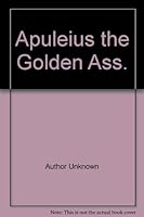 Apuleius: The Golden Ass B002VM93GW Book Cover