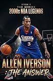 Allen Iverson: THE ANSWER FOR PHILLY (2000'S NBA LEGENDS SERIES COLLECTORS EDITION)