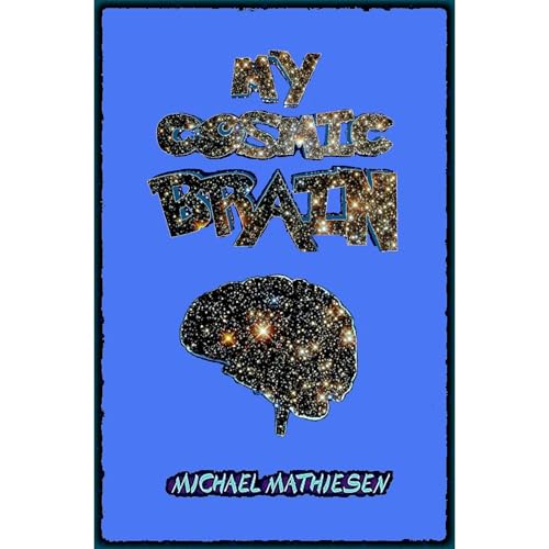 My Cosmic Brain (By Michael Mathiesen) episode artwork