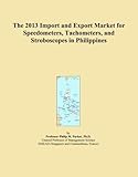  The 2013 Import and Export Market for Speedometers, Tachometers, and Stroboscopes in Philippines