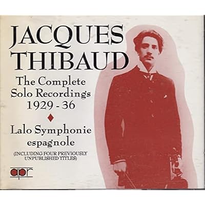 Jacques Thibaud - Complete Solo Recordings