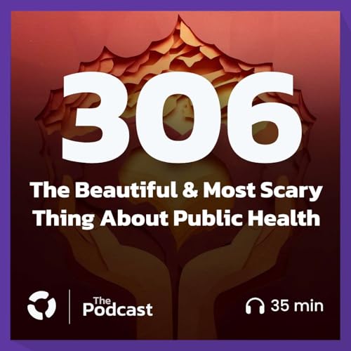 The Beautiful & Most Scary Thing About Public Health cover art