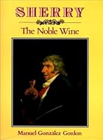 Sherry: The Noble Wine 1870948408 Book Cover