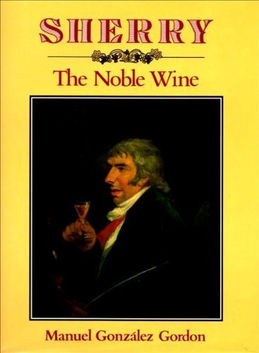 Sherry: The Noble Wine