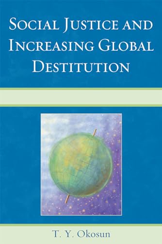 Social Justice and Increasing Global Destitution