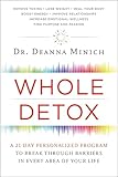 Whole Detox: A 21-Day Personalized Program to Break Through Barriers in Every Area of Your Life