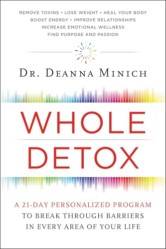 Whole Detox: A 21-Day Personalized Program to Break Through Barriers in Every Area of Your Life