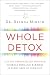 Whole Detox: A 21-Day Personalized Program to Break Through Barriers in Every Area of Your Life