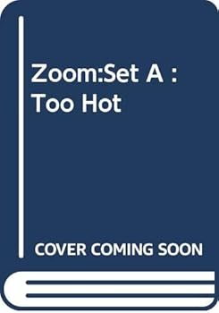 Paperback Zoom Set A Reader: Too Hot (Zoom) Book