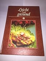 Leicht und gesund. 99 bekömmliche Gerichte 3800302136 Book Cover