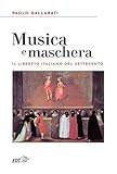edt storia della musica pdf  Musica e maschera. Il libretto italiano del Settecento