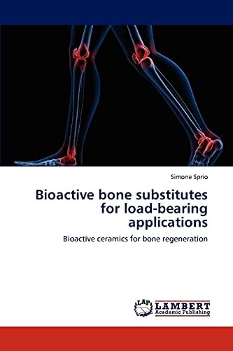 Bioactive bone substitutes for load-bearing applications: Bioactive ceramics for bone regeneration