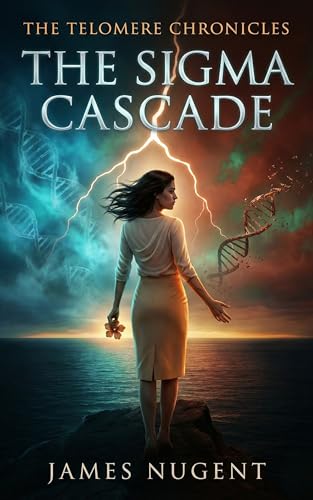 The Sigma Cascade (The Telomere Chronicles Book 1)