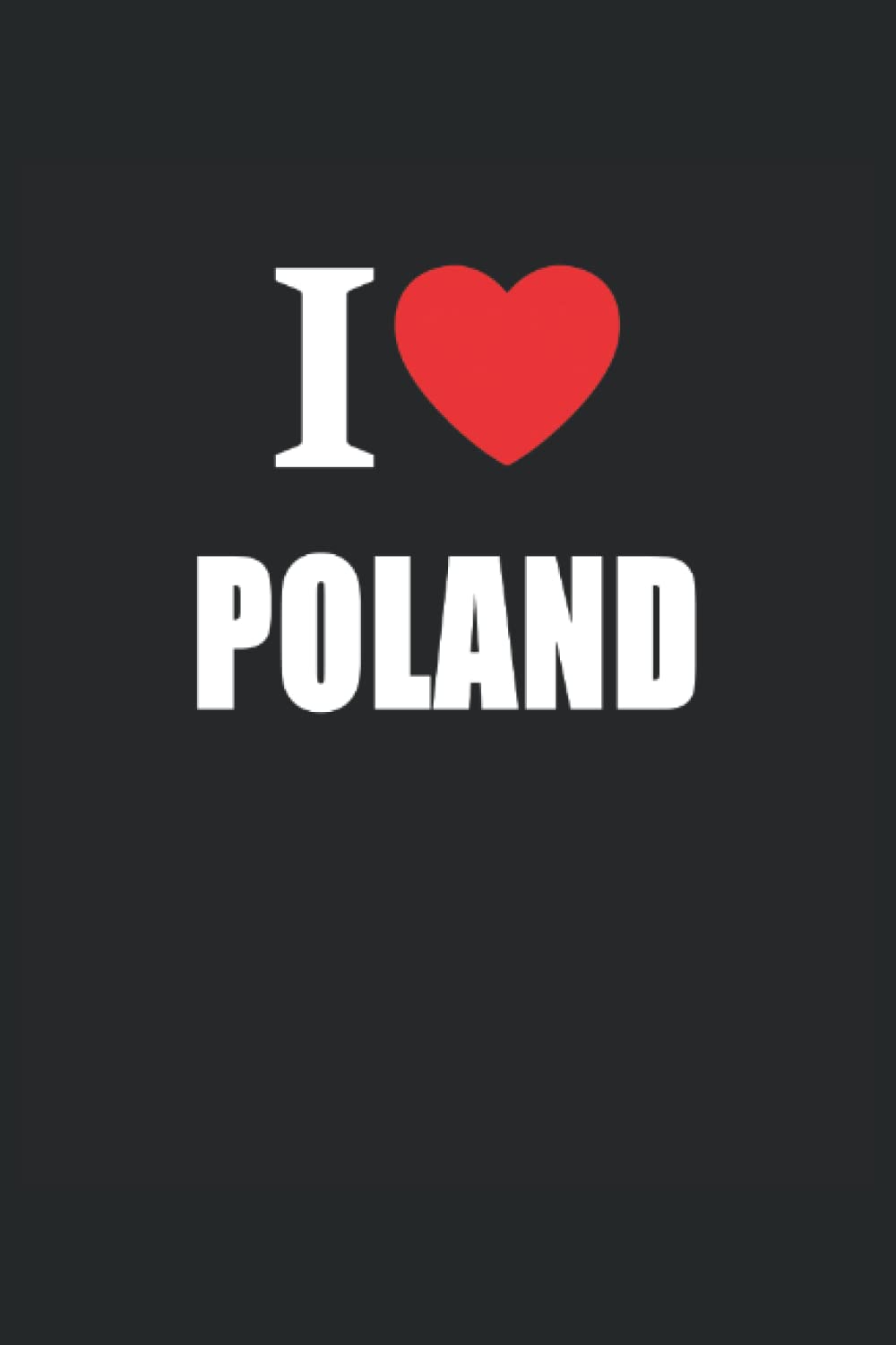 I Love Poland: Journal Style Composition Notebook