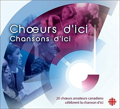Choeurs D'Ici, Chansons D'Ici [Audio CD] Various