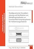  Fluiddynamische Charakterisierung und Verifikation von Dämpfungsmethoden an Common-Rail Einspritzsystemen für Verbrennungsmotoren (Schriftenreihe des ... für Prozessmaschinen und Anlagentechnik)