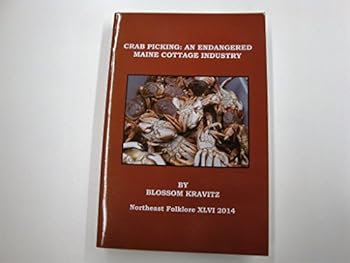 Unknown Binding Crab Picking: An Endangered Maine Cottage Industry Blossom Kravitz Book
