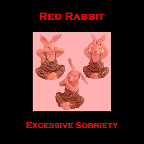 Music Red Rabbit Play Excessive Sobriety by The Red Rabbit on Amazon Music