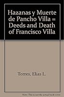 Hazanas Y Muerte De Francisco Villa 9686769382 Book Cover