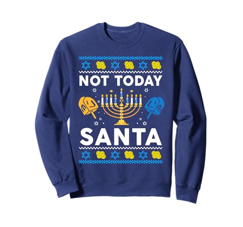 Ugly Hanukkah Sweater Not Today Santa Funny Jewish Chanukah Sweatshirt