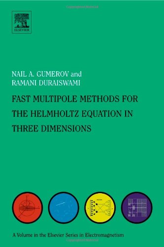 Fast Multipole Methods for the Helmholtz Equation in Three Dimensions (Elsevier Series in Electromagnetism)