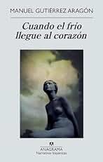 Cuando el frío llegue al corazón: 519 (Narrativas hispánicas)