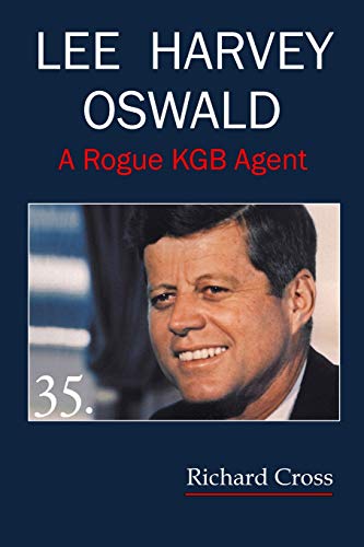Lee Harvey Oswald: A Rogue KGB Agent (Kennedy / Oswald)
