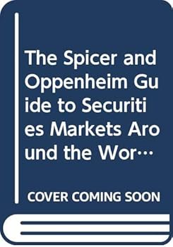 Hardcover Spicer and Oppenheim Guide to Securities Markets Around the World Book