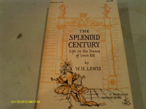 The Splendid Century: Life in the France of Lou... B0006AUWJI Book Cover