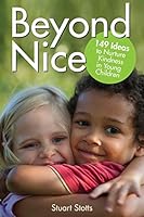 Beyond Nice: Nurturing Kindness with Young Children 0976537214 Book Cover
