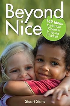 Paperback Beyond Nice: Nurturing Kindness with Young Children Book