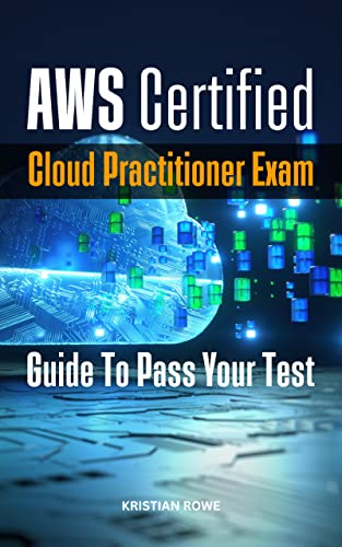 AWS Certified Cloud Practitioner Exam Guide To Pass Your Test 2023: AWS Practitioner Exam Quality Qu